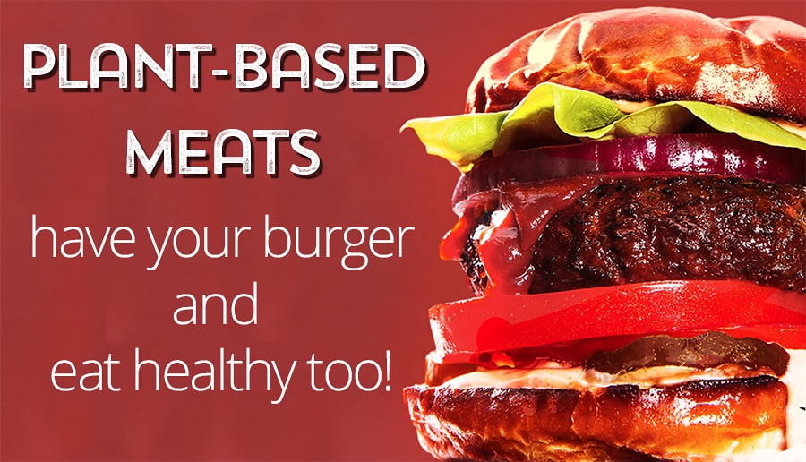 Plant-Based Meats: New and Delicious